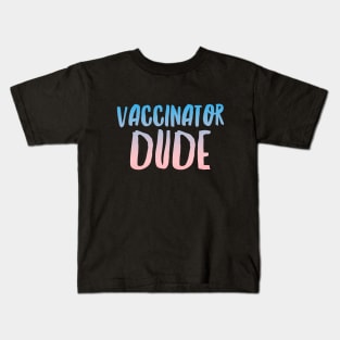 Vaccinator Dude Kids T-Shirt